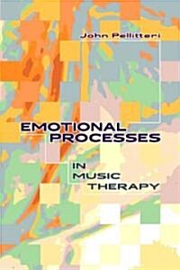 Emotional Processes in Music Therapy (Paperback, 1st)