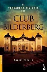 La Verdadera Historia del Club Bildelberg (Paperback)