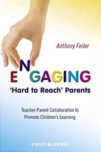 Engaging hard to Reach Parents: Teacher-Parent Collaboration to Promote Childrens Learning (Hardcover)