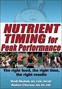 Nutrient Timing for Peak Performance (Paperback)