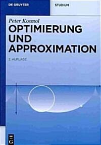 Optimierung und Approximation (Paperback, 2, 2. Uberarb. Und)