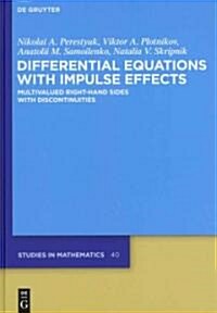 Differential Equations with Impulse Effects: Multivalued Right-Hand Sides with Discontinuities (Hardcover)