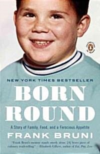 [중고] Born Round: A Story of Family, Food and a Ferocious Appetite (Paperback)