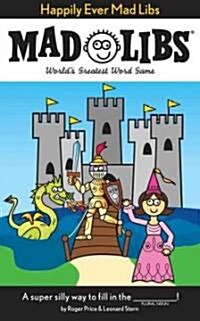 Happily Ever Mad Libs: Worlds Greatest Word Game (Paperback)
