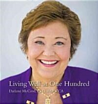 Living Well at One Hundred (Hardcover)