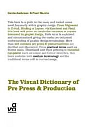 The Visual Dictionary of Pre-Press and Production (Paperback)