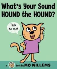 What's your sound Hound the Hound? 