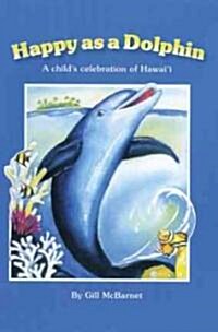 Happy As a Dolphin (Hardcover)