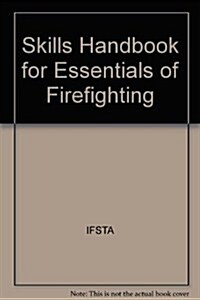 Skills Handbook for Essentials of Firefighting (Paperback, 6, Revised)