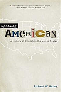 Speaking American: A History of English in the United States (Paperback)