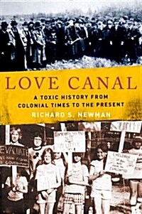 Love Canal: A Toxic History from Colonial Times to the Present (Hardcover)