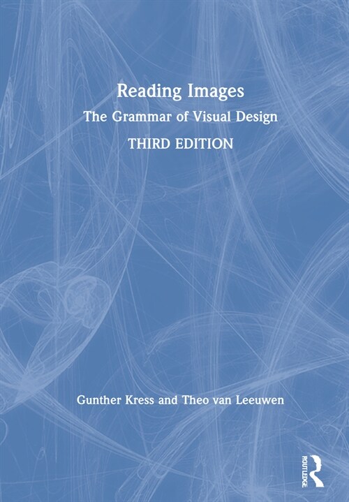 Reading Images : The Grammar of Visual Design (Hardcover, 3 ed)