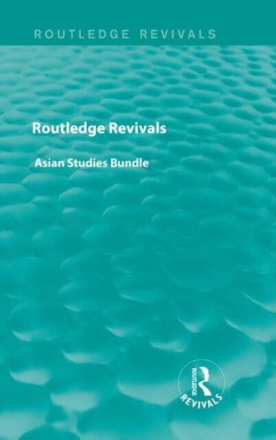 Routledge Revivals Asian Studies Bundle (Multiple-component retail product)