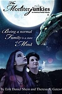 The Monsterjunkies an American Family Odyssey: Being a Normal Family Is a State of Mind (Book One) (Paperback)