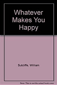 Whatever Makes You Happy (Audio Cassette)