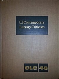 Contemporary Literary Criticism: Criticism of the Works of Todays Novelists, Poets, Playwrights, Short Story Writers, Scriptwriters, and Other Creati (Hardcover)