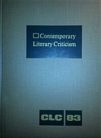 Contemporary Literary Criticism: Criticism of the Works of Todays Novelists, Poets, Playwrights, Short Story Writers, Scriptwriters, and Other Creati (Hardcover)