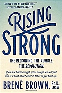 Rising Strong: The Reckoning. the Rumble. the Revolution. (Hardcover)