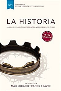 La Historia NVI - Letra Grande: La Biblia En Un Relato Ininterrumpido Acerca de Dios y Su Pueblo (Hardcover)