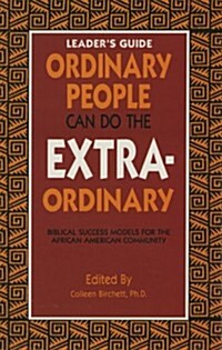 Ordinary People Can Do the Extraordinary Leaders Guide (Paperback)