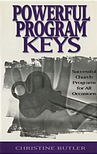 Powerful Program Keys: Successful Church Programs for All Occasions (Paperback)