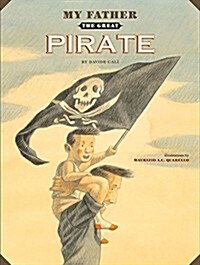 My Father the Great Pirate (Hardcover)