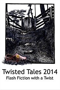 Twisted Tales 2014: Flash Fiction with a Twist (Paperback)