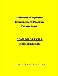 Childrens Cognitive Enhancement Program Yellow Book: Combined Levels Revised Edition (Paperback)