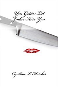You Gotta Let Judas Kiss You (Paperback)