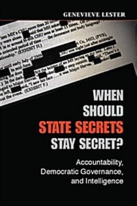 When Should State Secrets Stay Secret? : Accountability, Democratic Governance, and Intelligence (Hardcover)