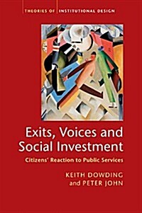Exits, Voices and Social Investment : Citizens’ Reaction to Public Services (Paperback)