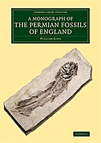 A Monograph of the Permian Fossils of England (Paperback)