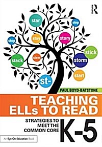 Teaching ELLs to Read : Strategies to Meet the Common Core, K-5 (Paperback)