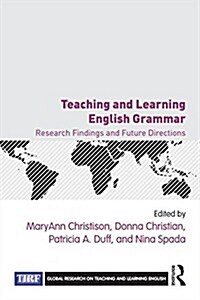 Teaching and Learning English Grammar : Research Findings and Future Directions (Paperback)