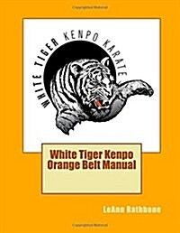 White Tiger Kenpo Orange Belt Manual (Paperback)