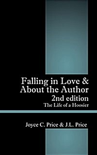 Falling in Love & about the Author 2nd Edition: The Life of a Hoosier (Paperback)