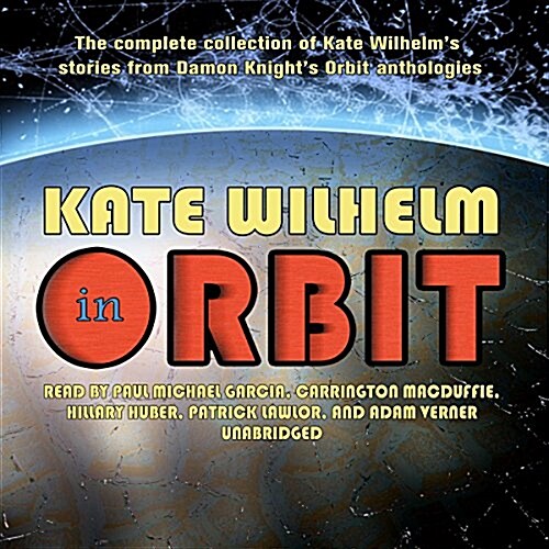 Kate Wilhelm in Orbit (Audio CD)