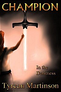 Champion in the Darkness: The Champion Trilogy (Paperback)