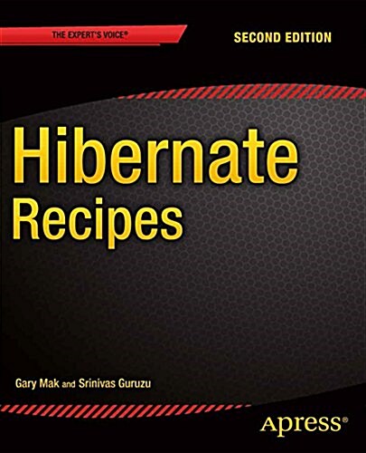 Hibernate Recipes: A Problem-Solution Approach (Paperback, 2)
