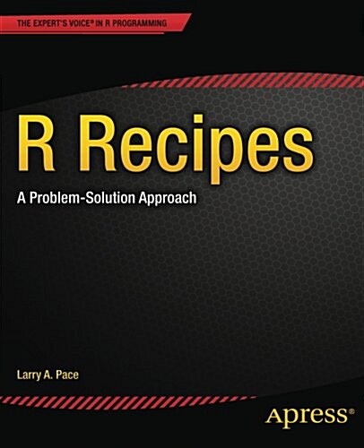 R Recipes: A Problem-Solution Approach (Paperback)