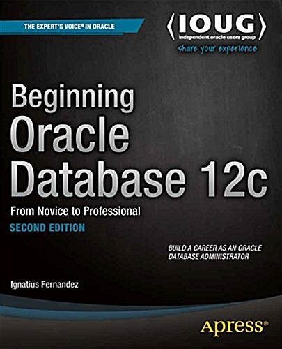 Beginning Oracle Database 12c Administration: From Novice to Professional (Paperback, 2)