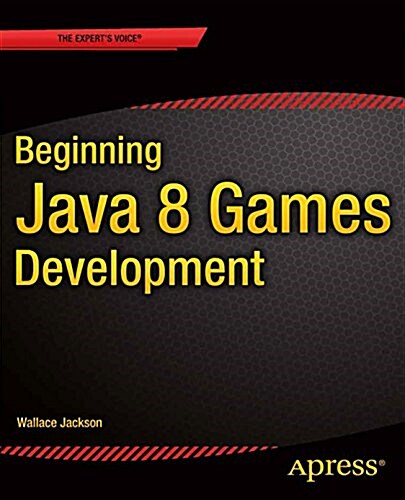 Beginning Java 8 Games Development (Paperback)