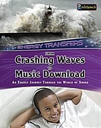 From Crashing Waves to Music Download: An Energy Journey Through the World of Sound (Hardcover)