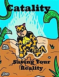 Catality: Saving Your Reality (Paperback)