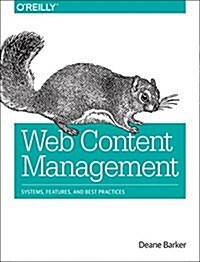 Web Content Management: Systems, Features, and Best Practices (Paperback)