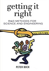 Getting It Right: R&d Methods for Science and Engineering (Paperback)