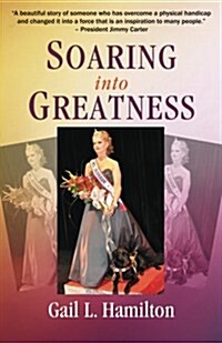 Soaring Into Greatness: A Blind Womans Vision to Live Her Dreams and Fly (Paperback)