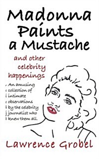 Madonna Paints a Mustache: & Other Celebrity Happenings (Paperback)
