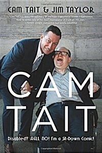 CAM Tait: Disabled? Hell No! Im a Sit-Down Comic! (Paperback)