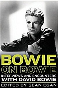 Bowie on Bowie: Interviews and Encounters with David Bowie Volume 8 (Hardcover)